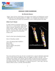 INDIAN CORN EARRINGS By Rhonda Besaw (Note: some of this information was taken from About.com Beadwork which offered this free beading pattern inI’ve changed and added to their instructions as to what has worked