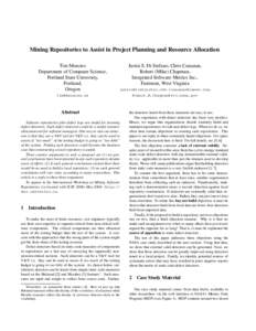 Mining Repositories to Assist in Project Planning and Resource Allocation Justin S. Di Stefano, Chris Cunanan, Robert (Mike) Chapman, Integrated Software Metrics Inc., Fairmont, West Virginia