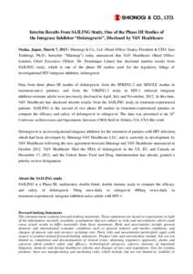 Interim Results from SAILING Study, One of the Phase III Studies of the Integrase Inhibitor “Dolutegravir”, Disclosed by ViiV Healthcare Osaka, Japan, March 7, Shionogi & Co., Ltd. (Head Office: Osaka; Preside