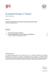 Erneuerbare Energien in Thailand Stand 7. Oktober 2013 Erstellt von: Deutsche Gesellschaft für Internationale Zusammenarbeit (GIZ) GmbH Projektentwicklungsprogramm