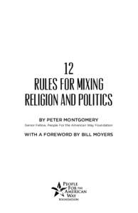 12 Rules for Mixing Religion and Politics by peter montgomery Senior Fellow, People For the American Way Foundation