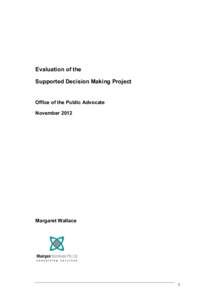 Evaluation of the Supported Decision Making Project Office of the Public Advocate November 2012