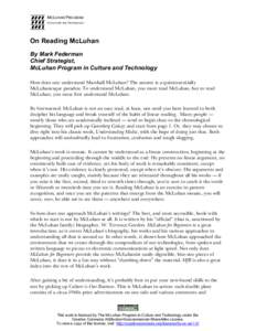 MCLUHAN PROGRAM IN CULTURE AND TECHNOLOGY On Reading McLuhan By Mark Federman Chief Strategist,