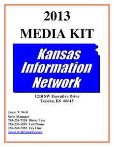 2013 MEDIA KIT 1210 SW Executive Drive Topeka, KSJason T. Weil