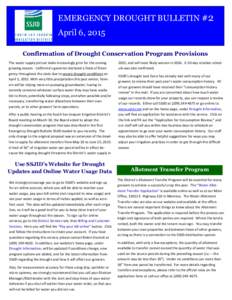 EMERGENCY DROUGHT BULLETIN #2 April 6, 2015 Confirmation of Drought Conservation Program Provisions The water supply picture looks increasingly grim for the coming growing season. California’s governor declared a State