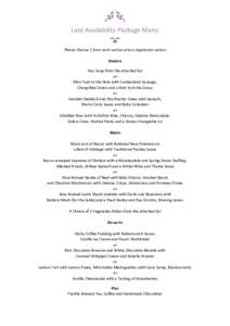 Late Availability Package Menu Please Choose 1 from each section plus a vegetarian option Starters Any Soup from the attached list or Mini Toad in the Hole with Cumberland Sausage,