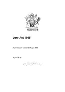 Queensland  Jury Act 1995 Reprinted as in force on 28 August 2006