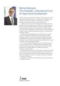 Michel Mordasini Vice-President, International Fund for Agricultural Development Michel Mordasini was appointed Vice-President of the International Fund for Agricultural Development (IFAD) on 1 DecemberMordasini, 