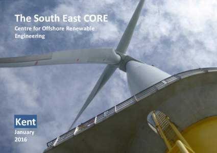 The South East CORE Centre for Offshore Renewable Engineering Kent January