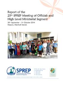 Report of the 25th SPREP Meeting of Officials and High Level Ministerial Segment 30th September – 3rd October 2014 Majuro, Marshall Islands