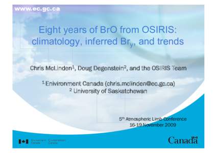 www.ec.gc.ca  Eight years of BrO from OSIRIS: climatology, inferred Bry, and trends Chris McLinden1, Doug Degenstein2, and the OSIRIS Team 1 Enivironment