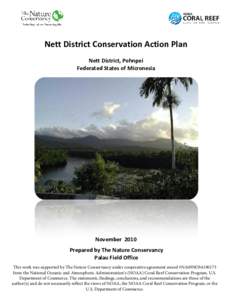 Nett District Conservation Action Plan Nett District, Pohnpei Federated States of Micronesia November 2010 Prepared by The Nature Conservancy