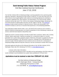 Scott Hartwig Public History Fellows Program Civil War Institute Summer Conference June 17-22, 2016 The Civil War Institute (CWI) at Gettysburg College is seeking applications from practicing public historians interested