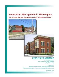 Vacant Land Management in Philadelphia The Costs of the Current System and the Benefits of Reform EXECUTIVE SUMMARY  Econsult Corporation
