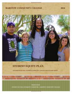BARSTOW COMMUNITY COLLEGE  STUDENT EQUITY PLAN AS SUBMITTED TO THE CALIFORNIA COMMUNITY COLLEGE CHANCELLOR’S OFFICE  PRODUCED BY