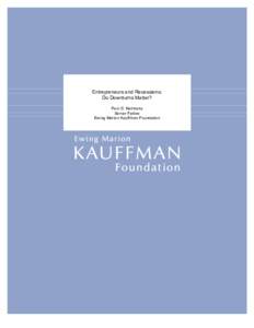 Entrepreneurs and Recessions: Do Downturns Matter? Paul S. Kedrosky Senior Fellow Ewing Marion Kauffman Foundation