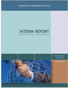 GOVERNANCE PARTNERSHIP FACILITY  INTERIM REPORT Report to the Governance Partnership Council  November 2008 April 2009