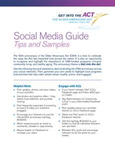 Social Media Guide Tips and Samples The 50th anniversary of the Older Americans Act (OAA) is a time to celebrate the ways the Act has impacted lives across the nation. It is also an opportunity to recognize and highlight