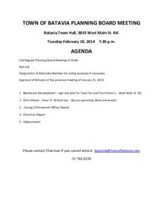 TOWN OF BATAVIA PLANNING BOARD MEETING Batavia Town Hall, 3833 West Main St. Rd. Tuesday February 18, 2014 7:30 p.m. AGENDA Call Regular Planning Board Meeting to Order