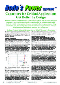 CONTENT  Capacitors for Critical Applications Get Better by Design Wherever electronic equipment is used – such as in the home, at work, in-car, or in defence equipment - users typically expect perfect reliability whil