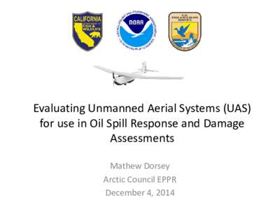 Evaluating Unmanned Aerial Systems (UAS) for use in Oil Spill Response and Damage Assessments