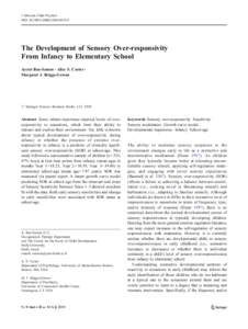 J Abnorm Child Psychol DOI[removed]s10802[removed]The Development of Sensory Over-responsivity From Infancy to Elementary School Ayelet Ben-Sasson & Alice S. Carter &