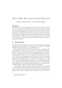 FDU at TREC 2007: opinion retrieval of Blog Track Qi Zhang, Bingqing Wang, Lide Wu, Xuanjing Huang Abstract This paper describes our participation in the opinion retrieval task at Blog Track 07. The system consisted of t
