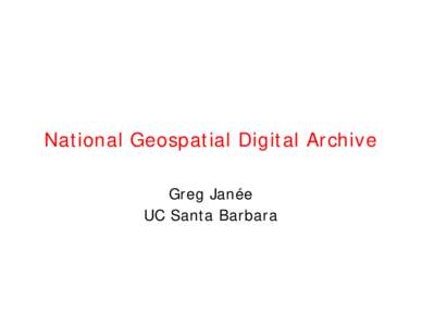 Digital preservation / Archival science / Digital libraries / CCSDS / Open Archival Information System / EMC Isilon / National Geospatial Digital Archive / Archive / Trustworthy Repositories Audit & Certification
