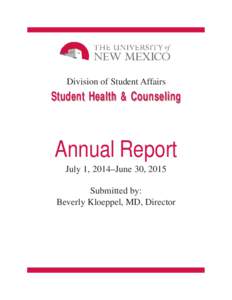 Division of Student Affairs  Student H eal th & C o u n s e l i n g Annual Report July 1, 2014–June 30, 2015