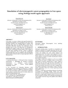 Simulation of electromagnetic waves propagation in free space using Netlogo multi-agent approach Hamid Bezzout* Laboratory of Informatics, Systems and Optimization (ISO) Department of Computer Science Faculty of sciences