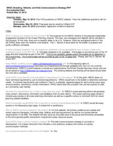 NROC Branding, Website, and Web Communications Strategy RFP Pre-submittal Q&A Posted May 15, 2012 Important dates: - Tuesday, May 15, 2012: Post FAQ questions on NROC website. Note that additional questions will not be a