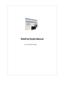 WebPod Studio Manual (C) Lionhardt Technologies Contents  I