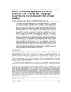 Donor conception legislation in Victoria, Australia: The “Time to Tell” campaign, donor-linking and implications for clinical practice Louise Johnson, Kate Bourne and Karin Hammarberg* The State of Victoria in Austra