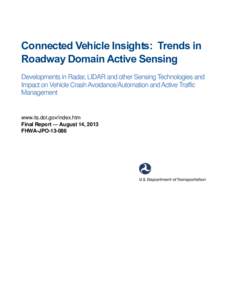 Connected Vehicle Insights: Trends in Roadway Domain Active Sensing Developments in Radar, LIDAR and other Sensing Technologies and Impact on Vehicle Crash Avoidance/Automation and Active Traffic Management