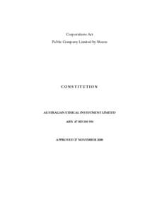 Corporations Act Public Company Limited by Shares CONSTITUTION  AUSTRALIAN ETHICAL INVESTMENT LIMITED