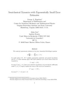 Semiclassical Dynamics with Exponentially Small Error Estimates George A. Hagedorn∗ Department of Mathematics and Center for Statistical Mechanics and Mathematical Physics Virginia Polytechnic Institute and State Unive