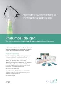 An effective treatment begins by knowing the causative agent Pneumoslide IgM  The multitest solution to atypical pneumonia serological diagnosis