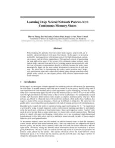 Learning Deep Neural Network Policies with Continuous Memory States Marvin Zhang, Zoe McCarthy, Chelsea Finn, Sergey Levine, Pieter Abbeel Department of Electrical Engineering and Computer Science, UC Berkeley {zhangmarv