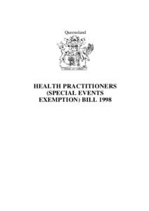 Queensland  HEALTH PRACTITIONERS (SPECIAL EVENTS EXEMPTION) BILL 1998