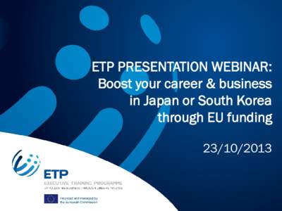ETP PRESENTATION WEBINAR: Boost your career & business in Japan or South Korea through EU funding[removed]