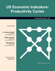 US Economic Indicators: Productivity Cycles Yardeni Research, Inc. June 6, 2018