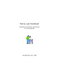 Family Law Handbook Created by the Family Law Section of the Florida Bar Last Revision July, 1999