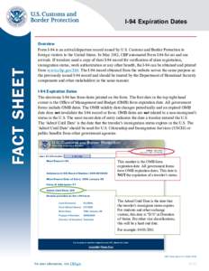 FACT SHEET  I-94 Expiration Dates Overview Form I-94 is an arrival/departure record issued by U.S. Customs and Border Protection to