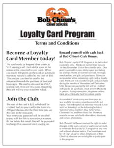Loyalty Card Program Terms and Conditions Become a Loyalty Card Member today! The card works as frequent diner points &