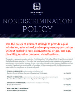 NONDISCRIMINATION  POLICY It is the policy of Belmont College to provide equal admission, educational, and employment opportunities