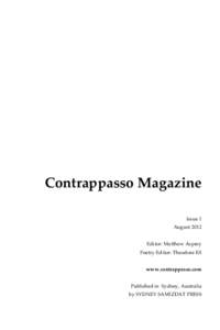 Contrappasso Magazine Issue 1 August 2012 Editor: Matthew Asprey Poetry Editor: Theodore Ell www.contrappasso.com