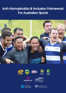 Anti-Homophobia & Inclusion Framework For Australian Sports The policy does not deal with discrimination on the grounds of gender identity or intersex status. While many of the issues surrounding discrimination on these