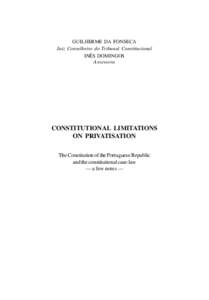 GUILHERME DA FONSECA Juiz Conselheiro do Tribunal Constitucional INÊS DOMINGOS Assessora  CONSTITUTIONAL LIMITATIONS