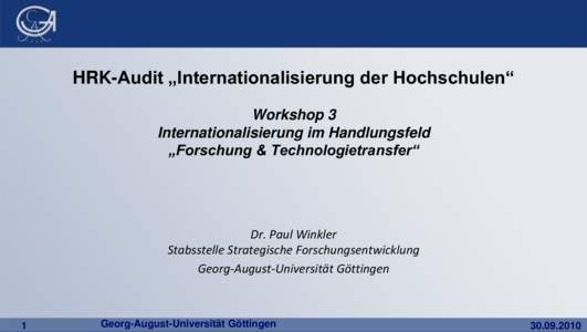 HRK-Audit „Internationalisierung der Hochschulen“ Workshop 3 Internationalisierung im Handlungsfeld „Forschung & Technologietransfer“  Dr. Paul Winkler