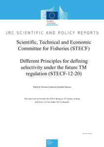 Scientific, Technical and Economic Committee for Fisheries (STECF) Different Principles for defining selectivity under the future TM regulation (STECFEdited by Norman Graham & Hendrik Doerner